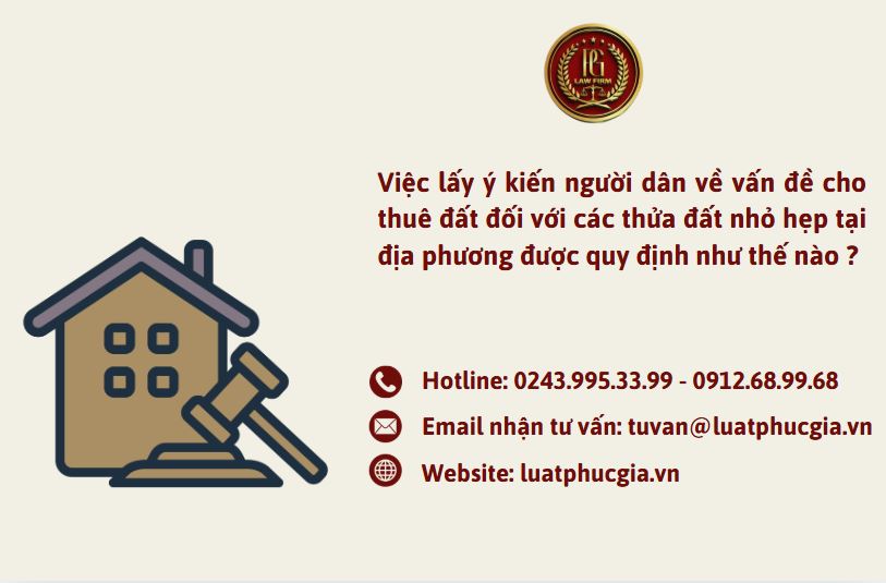 Việc lấy ý kiến người dân về vấn đề cho thuê đất đối với các thửa đất nhỏ hẹp tại địa phương được quy định như thế nào ?